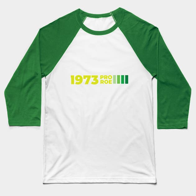 Pro Roe 1973 Vintage #1  Green Baseball T-Shirt by SimonSay